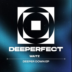 Deeper Down (Original Mix)