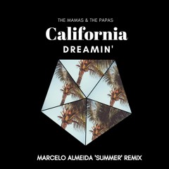 The Mamas & The Papas - California Dreaming (Marcelo Almeida 'Summer' Remix)