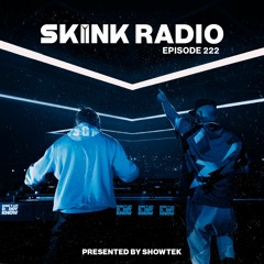 SKINK Radio 222 Presented By Showtek