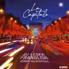 Franglish & DJ Leska - La Capitale
