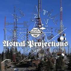 ASTRAL PROJECTIONS 20: "Radio Magic"