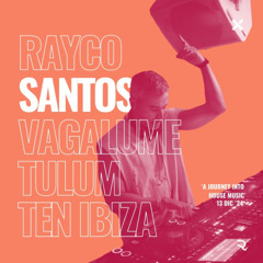 Rayco Santos @ Vagalume Tulum - Ten Ibiza 002