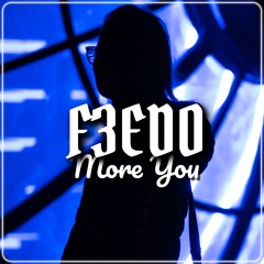 F3edo - More You