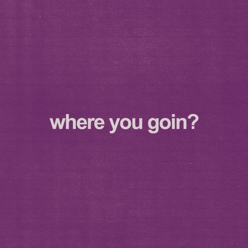 where you goin? (prod. oscar x jtrn x vicci)