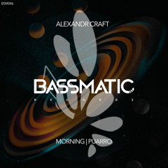 Alexandr Craft - Puarro (Original Mix) | Bassmatic Records
