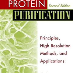 free EPUB 💚 Protein Purification: Principles, High-Resolution Methods, and Applicati