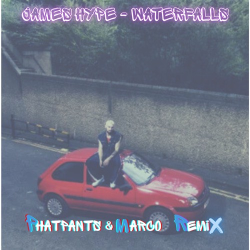 James Hype - WaterFalls (PhatPants&Marco140BPM REMIX)