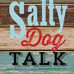 [Free] EBOOK 💑 Salty Dog Talk: The Nautical Origins of Everyday Expressions by  Bill