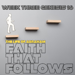 Faith That Follows || Genesis 16 || Pastor Jeremiah