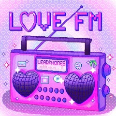 LOVE FM - LeadPhones
