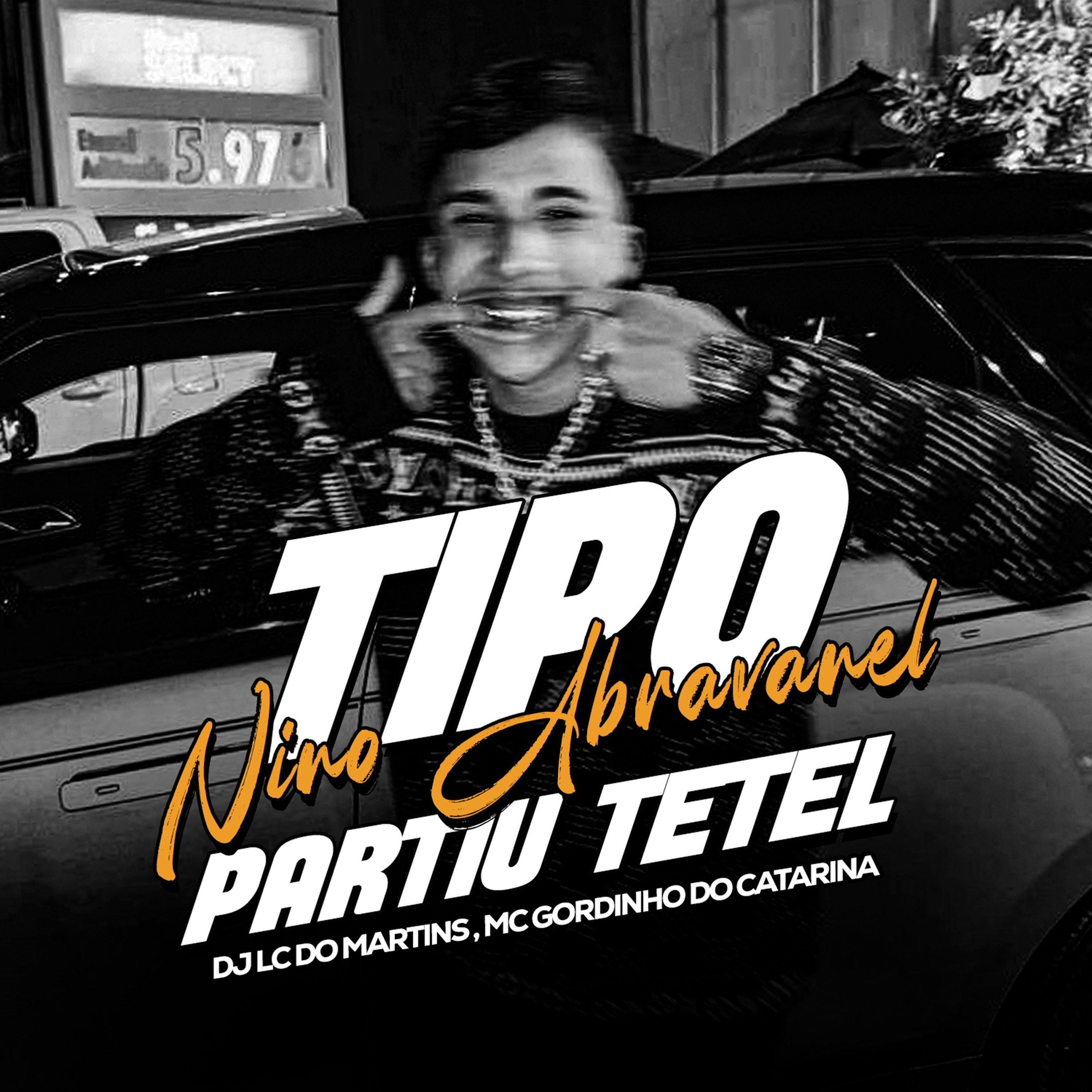 TIPO NINO ABRAVANEL, PARTIU TETEU [ DJ LC DO MARTINS ] MC GORDINHO episode artwork