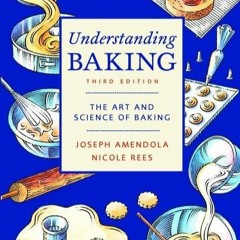 ✔Audiobook⚡️ Understanding Baking: The Art and Science of Baking