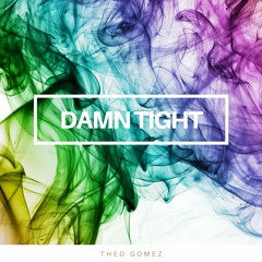 Damn Tight (Original Mix)
