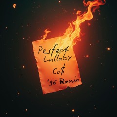 PERFECT LULLABY (feat '96 Ronin)