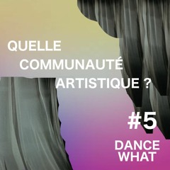 Épisode 5 : quelle communauté artistique ?