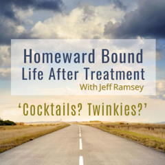 Life After Treatment - Cocktails? Twinkies?