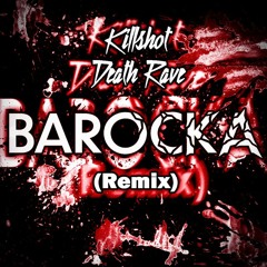 Killshot - Death Rave (Barocka Remix)
