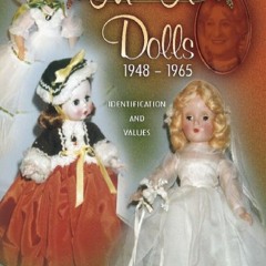 DOWNLOAD [PDF] Collector's Encyclopedia of Madame Alexander Dolls 1948-1965 free