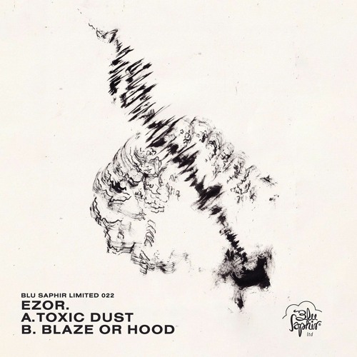 Ezor - Blaze or Hood (Blu Saphir Limited 022 / Release: 03/03/2023)