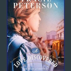 Ebook PDF  ⚡ A Love Discovered (The Heart of Cheyenne Book #1): (A Christian Historical Western Ro