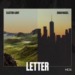 Electro-Light & Shiah Maisel - Letter [NCS Release]