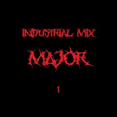 INDUSTRIAL TECHNO MIXTAPE #1 - BY MΔJOR