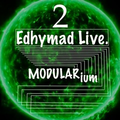 Edhymad Live - Modular ium 2 -100622