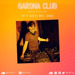 GARONA CLUB #17 - with DUKE