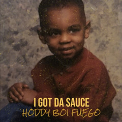 I Got Da Sauce