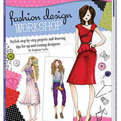 free KINDLE 📫 Fashion Design Workshop: Stylish step-by-step projects and drawing tip