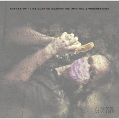 Live Quentin Quarantine (Minimal & Progressive) (02.05.2020)