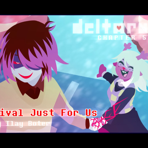 [DELTARUNE: Chapter 5 UST - Festival (Weird Route)] Festival Just For Us