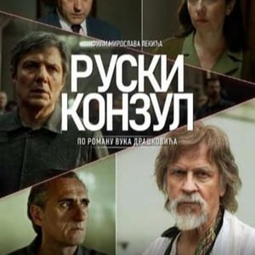 Stream [Gledaj]» Ruski konzul Ceo Film Online Sa Prevodom Srpski by