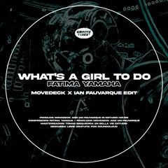 Fatima Yamaha - What's A Girl To Do (Movedeck, Ian Fauvarque Edit) - FREE DOWNLOAD en BOTON COMPRAR