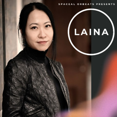Spaceal Orbeats Presents LAINA