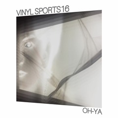 Vinyl Sports 16 | OH-YA