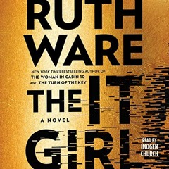 ACCESS [PDF EBOOK EPUB KINDLE] The It Girl by  Ruth Ware,Imogen Church,Simon & Schuster Audio ✅