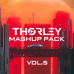 Thorley Mashup Pack Vol 5 [FREE DOWNLOAD]
