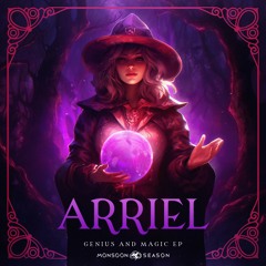 Arriel - Genius And Magic [Monsoon Season Exclusive]