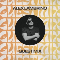 Alex Lambrino - What Da House Guest Mix 2024