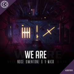 V-Mask & Noise Dimentionz - We Are (Extended Mix)