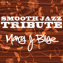 Just Fine (mary J. Blige Smooth Jazz Tribute)