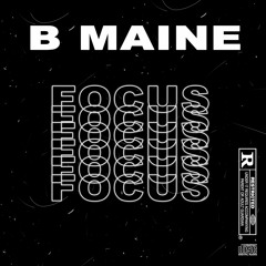 B Maine -  Focus