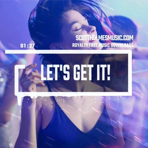 Let's Get It | Electro-Pop Background Music for Videos | FREE CC MP3 DOWNLOAD - Royalty Free Music