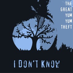 I Dont Know - The Great Yum Yum Theft (Beastie Boys cover)