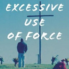 GET EBOOK 📄 Excessive Use of Force: One Mother’s Struggle Against Police Brutality a