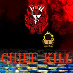 CHIEF KILL