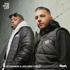 The Fade List w/ ETHISMOS & GOLDEN CHILD