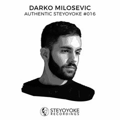 Darko Milosevic Presents Authentic Steyoyoke #016 (Continuous Dj Mix)