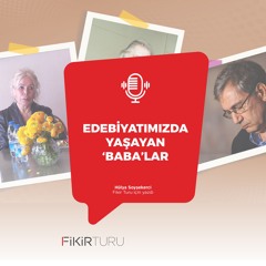 Edebiyatımızda yaşayan ‘baba’lar